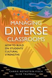 Managing Diverse Classrooms: How to Build on Students' Cultural Strengths Managing Diverse Classrooms: How to Build on Students' Cultural Strengths