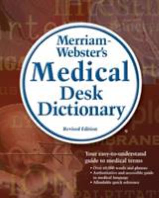 MERRIAM WEBSTER'S MEDICAL DESK DICTIONARY