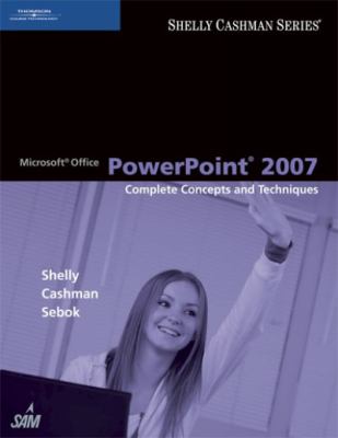 Microsoft Office PowerPoint 2007 : Complete Concepts and Techniques