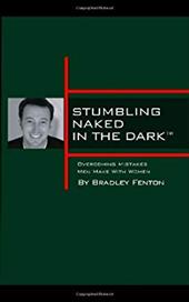 Stumbling Naked in the Dark: Overcoming Mistakes Men Make with Women Stumbling Naked in the Dark: Overcoming Mistakes Men Make with Women