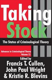 Taking Stock: The Status of Criminological Theory Taking Stock: The Status of Criminological Theory