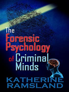 The Forensic Psychology of Criminal Minds.