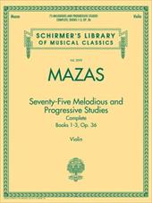 75 Melodious and Progressive Studies Complete, Op. 36: Schirmer's Library of Musical Classics, Vol. 2092 75 Melodious and Progressive Studies Complete, Op. 36: Schirmer's Library of Musical Classics, Vol. 2092