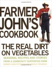 Farmer John's Cookbook: The Real Dirt on Vegetables Farmer John's Cookbook: The Real Dirt on Vegetables