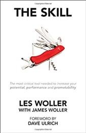 The Skill: The Most Critical Tool Needed to Increase Your Potential, Performance and Promotability The Skill: The Most Critical Tool Needed to Increase Your Potential, Performance and Promotability