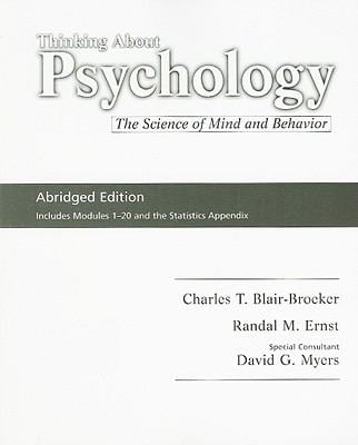 Thinking About Psychology: The Science of Mind and Behavior Charles T. Blair-Broeker and Randal M. Ernst