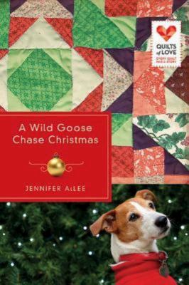 A Wild Goose Chase Christmas: Quilts of Love Series 9781426752490