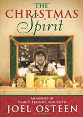 The Christmas Spirit: Memories of Family, Friends, and Faith The Christmas Spirit: Memories of Family, Friends, and Faith