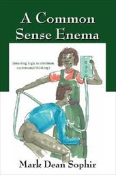 A Common Sense Enema by 