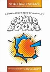 A Complete History of American Comic Books: Afterword by Steve Geppi A Complete History of American Comic Books: Afterword by Steve Geppi
