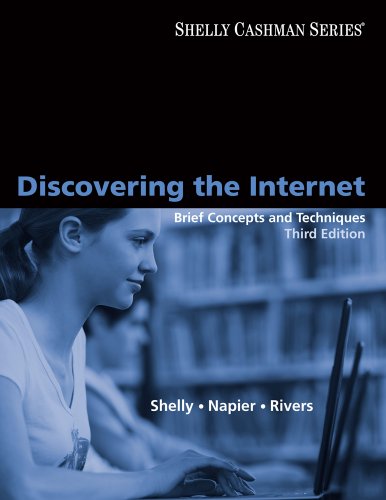 Discovering the Internet: Brief Concepts and Techniques (Shelly Cashman) Gary B. Shelly, H. Albert Napier and Ollie N. Rivers