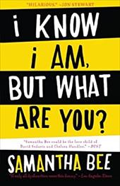 I Know I Am, But What Are You? I Know I Am, But What Are You?