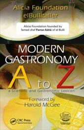 Modern Gastronomy: A to Z Modern Gastronomy: A to Z