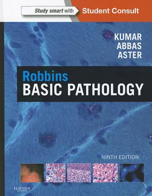 Robbins Basic Pathology - 9th Edition by Vinay Kumar, Abul K. Abbas