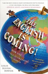 The English Is Coming!: How One Language Is Sweeping the World The English Is Coming!: How One Language Is Sweeping the World
