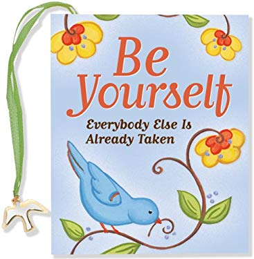 Be Yourself - Everyone Else Is Already Taken (Mini Book) Evelyn Beilenson and Martha Day Zschock