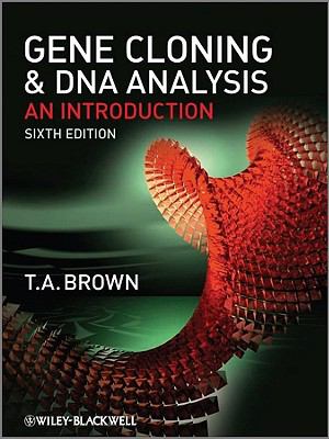 Terry A. Brown - Gene Cloning and DNA Analysis An Introduction 6th ...