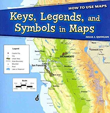 Keys, Legends, and Symbols in Maps (How to Use Maps) Julia J. Quinlan