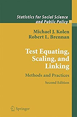 Test Equating, Scaling, and Linking: Methods and Practices (Statistics for Social and Behavioral Sciences) Michael J. Kolen and Robert L. Brennan
