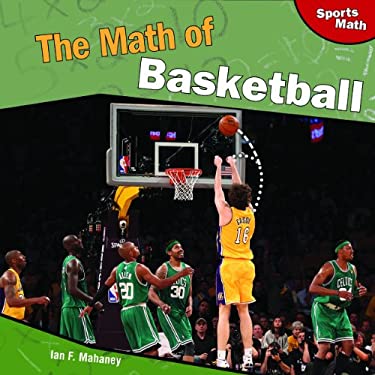 The Math of Basketball (Sports Math) Ian F. Mahaney
