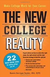 The New College Reality: Make College Work for Your Career The New College Reality: Make College Work for Your Career
