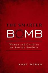 The Smarter Bomb: Women and Children as Suicide Bombers The Smarter Bomb: Women and Children as Suicide Bombers