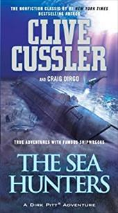 The Sea Hunters: True Adventures with Famous Shipwrecks The Sea Hunters: True Adventures with Famous Shipwrecks