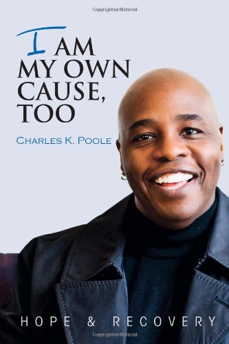 I Am My Own Cause Charles K. Poole
