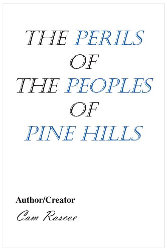 The Perils of the Peoples of Pine Hills Cam Rascoe