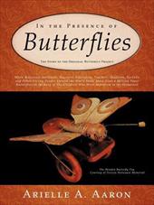 In the Presence of Butterflies: The Story of the Original Butterfly Project