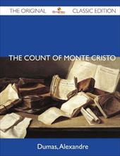 The Count of Monte Cristo - The Original Classic Edition The Count of Monte Cristo - The Original Classic Edition