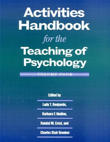 Activities Handbook for the Teaching of Psychology Ludy T., JR. Benjamin, Barbara F. Nodine and Randal M. Ernst