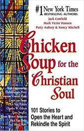 Chicken Soup for the Christian Soul Chicken Soup for the Christian Soul