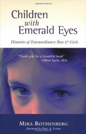 Children with Emerald Eyes: Histories of Extraordinary Boys and Girls Children with Emerald Eyes: Histories of Extraordinary Boys and Girls