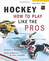 Hockey: How to Play Like the Pros Hockey: How to Play Like the Pros
