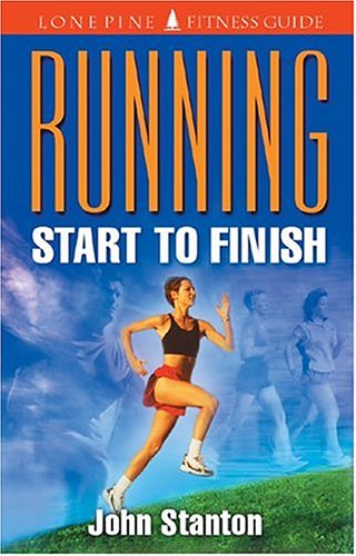 Running: Start to Finish John Stanton and Melissa Stanton