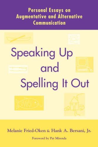 Speaking Up and Spelling It Out Melanie Fried-Oken and Hank A. Bersani