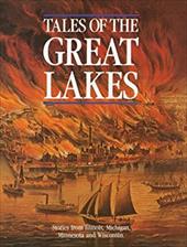 Tales of the Great Lakes: Stories from Illinois, Michigan, Minnesota and Wisconsin Tales of the Great Lakes: Stories from Illinois, Michigan, Minnesota and Wisconsin