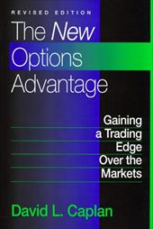 The New Options Advantage: Gaining a Trading Edge Over the Markets, Revised Edition The New Options Advantage: Gaining a Trading Edge Over the Markets, Revised Edition