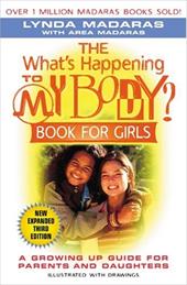The What's Happening to My Body? Book for Girls: A Growing-Up Guide for Parents and Daughters The What's Happening to My Body? Book for Girls: A Growing-Up Guide for Parents and Daughters