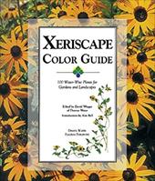 Xeriscape Color Guide: 100 Water-Wise Plants for Gardens and Landscapes Xeriscape Color Guide: 100 Water-Wise Plants for Gardens and Landscapes