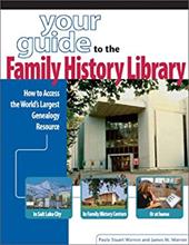Your Guide to the Family History Library: How to Access the World's Largest Genealogy Resource Your Guide to the Family History Library: How to Access the World's Largest Genealogy Resource