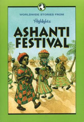 Ashanti Festival: And Other Worldwide Stories Highlights for Children and Highlights