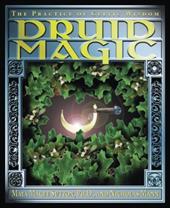 Druid Magic: The Practice of Celtic Wisdom Druid Magic: The Practice of Celtic Wisdom