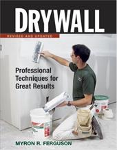 Drywall: Professional Techniques for Great Results Drywall: Professional Techniques for Great Results