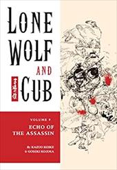 Lone Wolf and Cub Volume 9: Echo of the Assassin Lone Wolf and Cub Volume 9: Echo of the Assassin