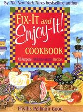 Fix-It and Enjoy-It! Cookbook: All-Purpose, Welcome-Home Recipes Fix-It and Enjoy-It! Cookbook: All-Purpose, Welcome-Home Recipes