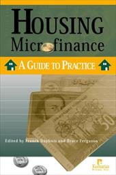 Housing Microfinance: A Guide to Practice Housing Microfinance: A Guide to Practice
