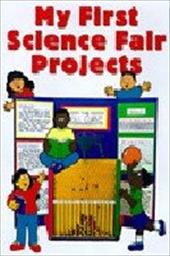 My First Science Fair Projects My First Science Fair Projects