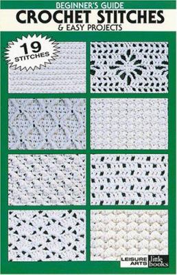 Beginner's Guide Crochet Stitches & Easy Projects